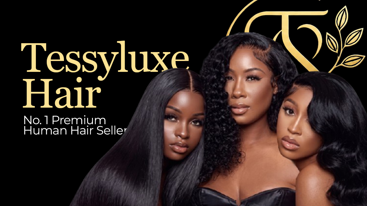 Tessyluxe Hair — No. 1 Premium Human Hair Seller